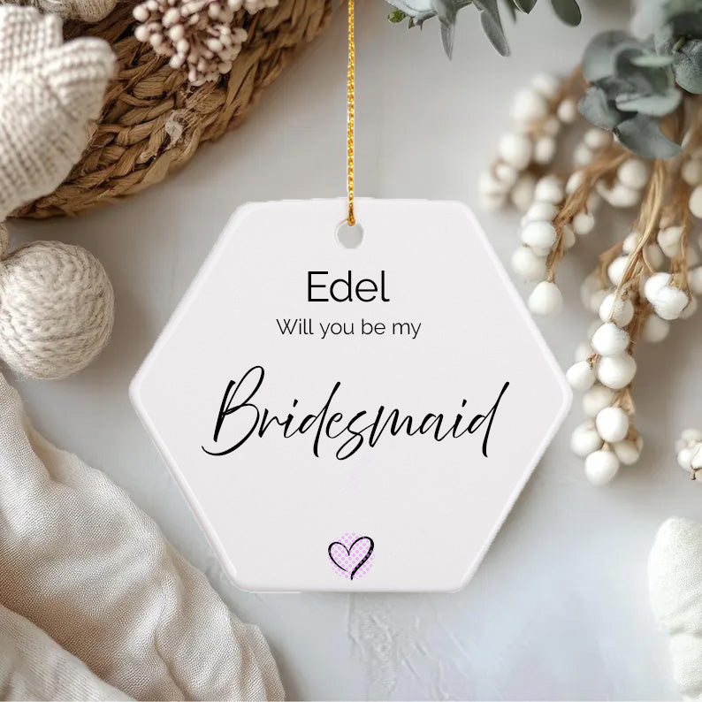 Personalised 'Will You Be My Bridesmaid?' Hexagon Ornament | 3'' Ceramic