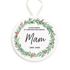 Memorial ornament with wreath design and text 'In our hearts at Christmas and forever Mam 1959-2024' on a white background.