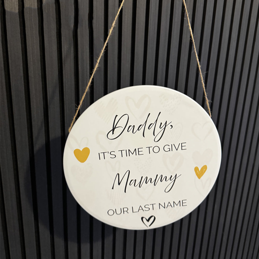 Daddy, It's Time to Give Mammy Our Last Name – Tin Metal Sign 